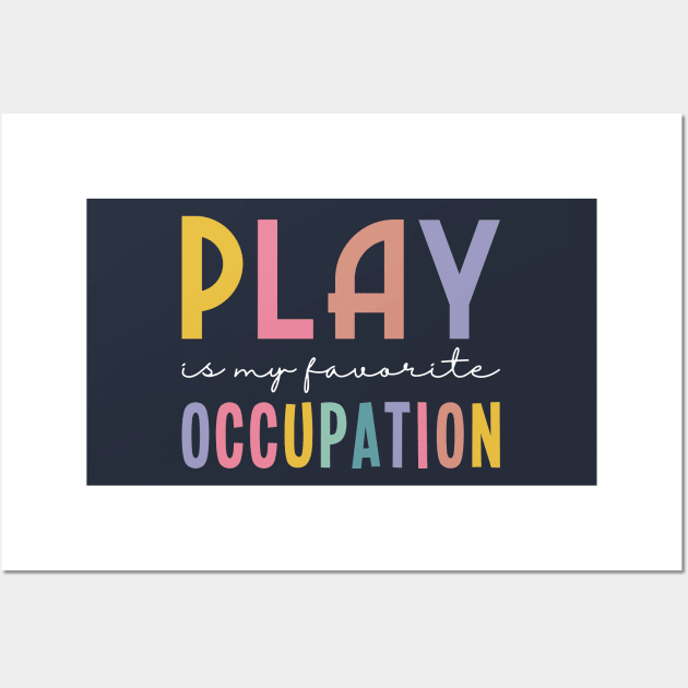 Play Is My Favorite Occupation Wall Art by yass-art